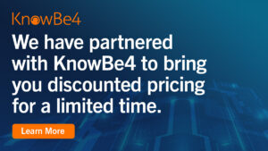 We have partnered with KnowBe4 to bring you discounted pricing for a limited time.